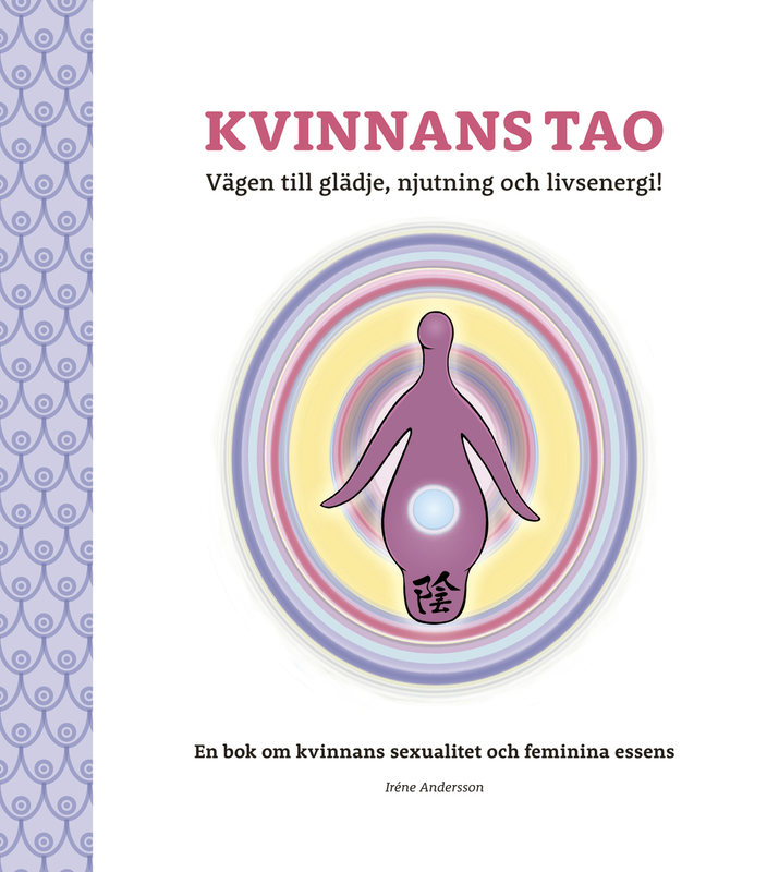 Kvinnans Tao vägen till glädje njutning och livsenergi en bok om kvinnans sexualitet och